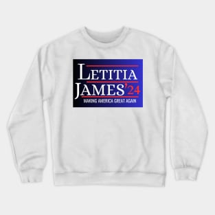 LETITIA JAMES MAKING AMERICA GREAT AGAIN Crewneck Sweatshirt